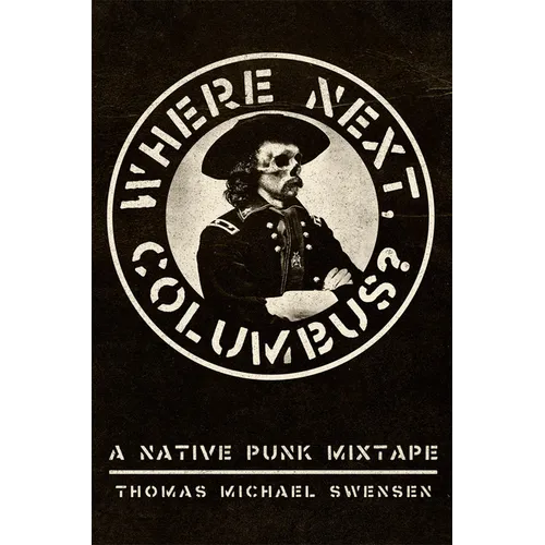 Where Next, Columbus?: A Native Punk Mixtape Volume 27 - Hardcover