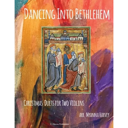 Dancing Into Bethlehem, Christmas Duets for Two Violins - Paperback