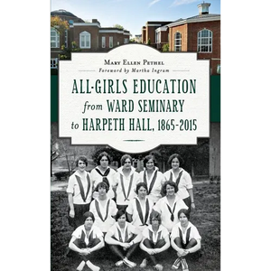 All-Girls Education from Ward Seminary to Harpeth Hall: 1865 2015 - Hardcover
