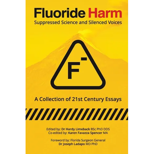 Fluoride Harm: Suppressed Science and Silenced Voices - Paperback
