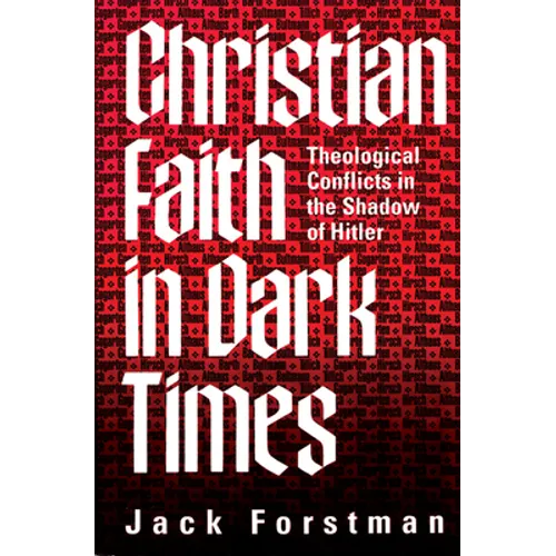 Christian Faith in Dark Times: Theological Conflicts in the Shadow of Hitler - Paperback