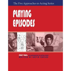 Playing Episodes, Part Two of The Five Approaches of Acting Series - Paperback