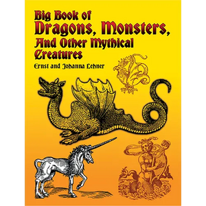 Big Book of Dragons, Monsters, and Other Mythical Creatures - Paperback