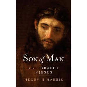 Son of Man: A Biography of Jesus - Hardcover