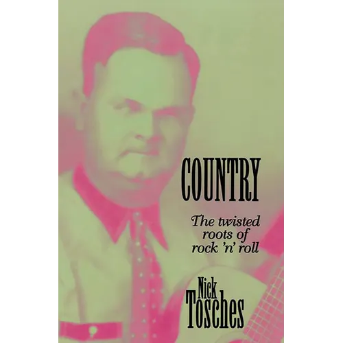 Country: The Twisted Roots of Rock 'n' Roll - Paperback