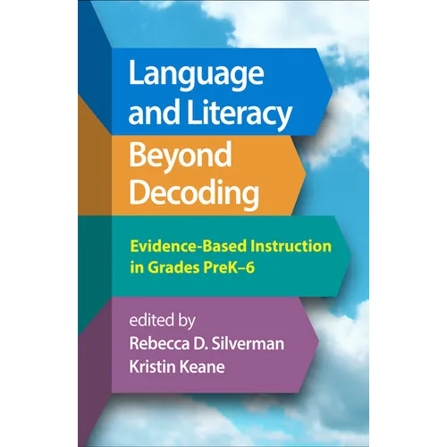Language and Literacy Beyond Decoding: Evidence-Based Instruction in Grades Prek-6 - Paperback