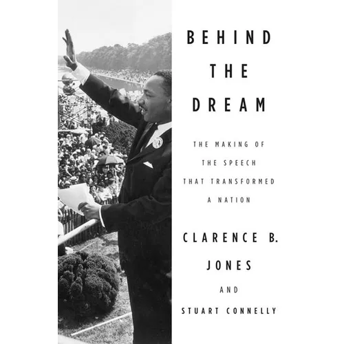 Behind the Dream: The Making of the Speech That Transformed a Nation - Paperback