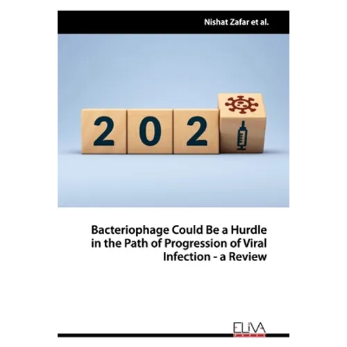 Bacteriophage Could Be a Hurdle in the Path of Progression of Viral Infection - a Review - Paperback
