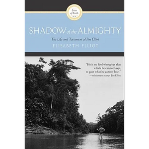 Shadow of the Almighty: The Life and Testament of Jim Elliot - Paperback