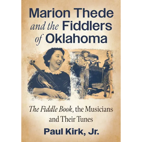 Marion Thede and the Fiddlers of Oklahoma: The Fiddle Book, the Musicians and Their Tunes - Paperback