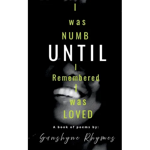 "I was numb until I remembered I was loved" - Paperback