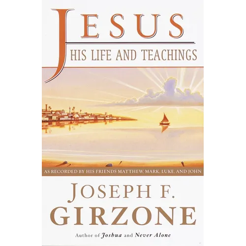 Jesus, His Life and Teachings: As Told to Matthew, Mark, Luke, and John - Paperback