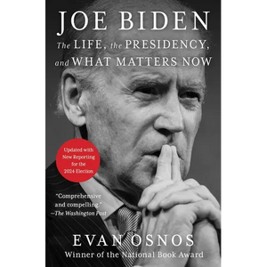 Joe Biden: The Life, the Presidency, and What Matters Now - Paperback