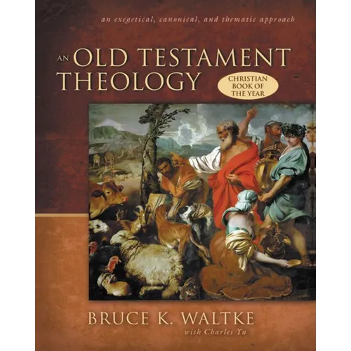 An Old Testament Theology: An Exegetical, Canonical, and Thematic Approach - Hardcover