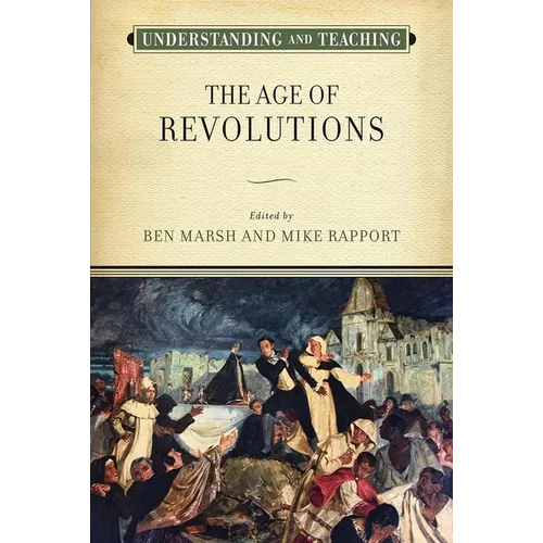 Understanding and Teaching the Age of Revolutions - Hardcover