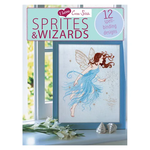 I Love Cross Stitch - Sprites & Wizards: 12 Spell-Binding Designs - Paperback