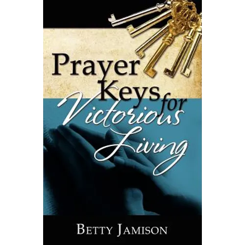 Prayer Keys For Victorious Living - Paperback