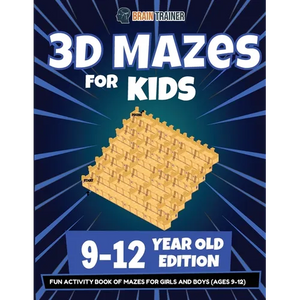 3D Mazes For Kids - 9-12 Year Old Edition - Fun Activity Book Of Mazes For Girls And Boys (9-12) - Paperback