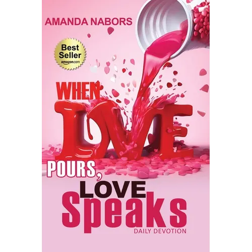 When Love Pours, Love Speaks - Paperback