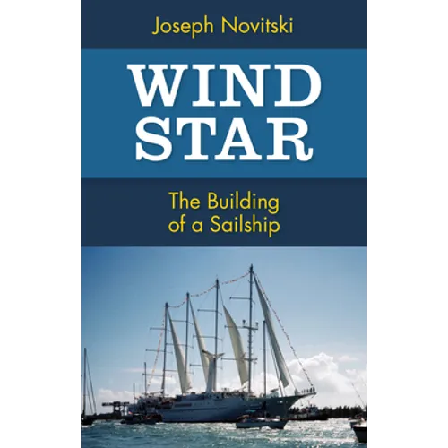 Wind Star: The Building of a Sailship - Paperback