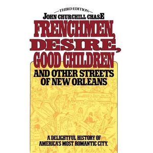 Frenchmen, Desire, Good Children: And Other Streets of New Orleans - Paperback