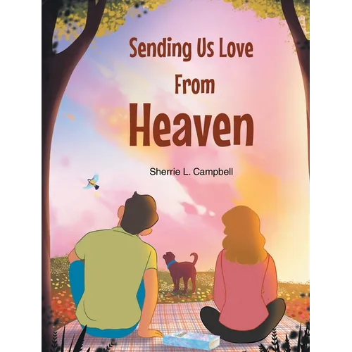 Sending Us Love From Heaven - Hardcover