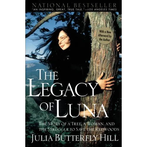 Legacy of Luna: The Story of a Tree, a Woman and the Struggle to Save the Redwoods - Paperback