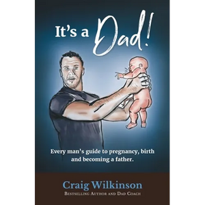 It's A Dad!: Every man's guide to pregnancy, childbirth and becoming a father - Paperback