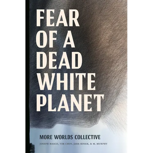 Fear of a Dead White Planet - Paperback