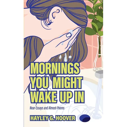 Mornings You Might Wake Up In - Paperback