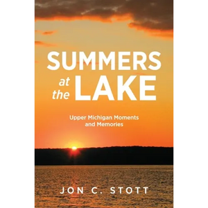 Summers at the Lake: Upper Michigan Moments and Memories - Paperback