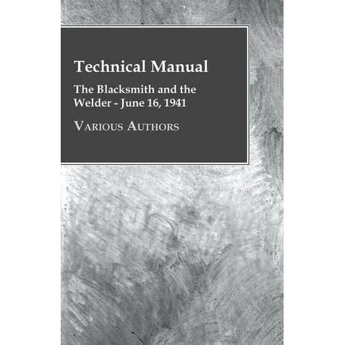 Technical Manual - The Blacksmith and the Welder - June 16, 1941 - Paperback
