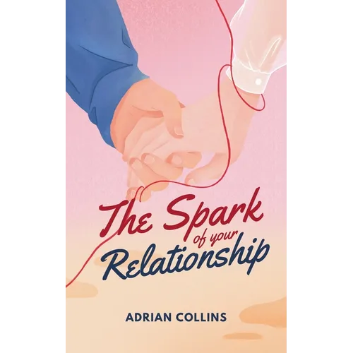 The Spark of Your Relationship - Paperback