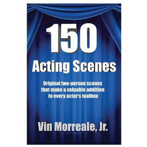 150 Acting Scenes: A Valuable Resource for Every Actor's Toolbox - Paperback