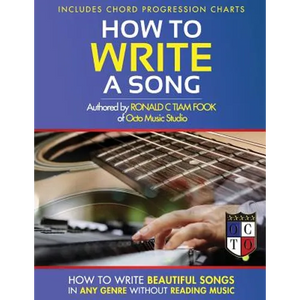 How To Write a Song: How to Write Beautiful Songs in Any Genre without Reading Music, Includes Chord Progression Charts - Paperback