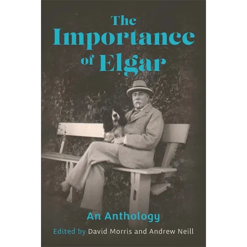 The Importance of Elgar: An Anthology - Paperback