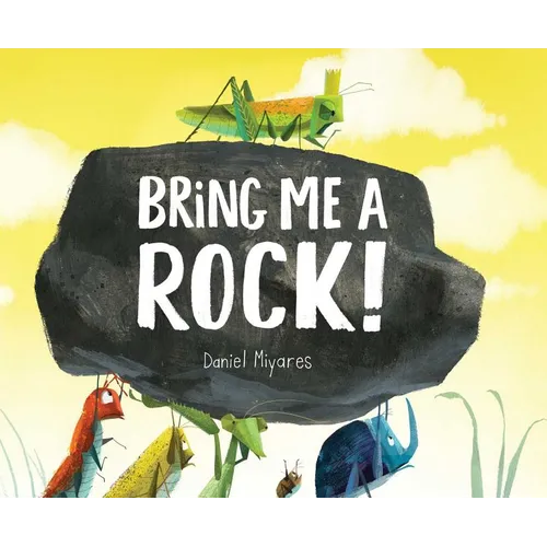Bring Me a Rock! - Hardcover