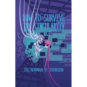 How to Survive the Singularity - Paperback