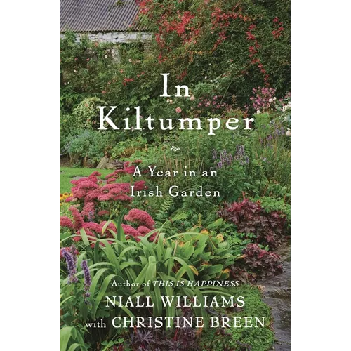 In Kiltumper: A Year in an Irish Garden - Hardcover