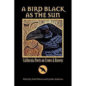 A Bird Black As the Sun: California Poets on Crows & Ravens - Paperback