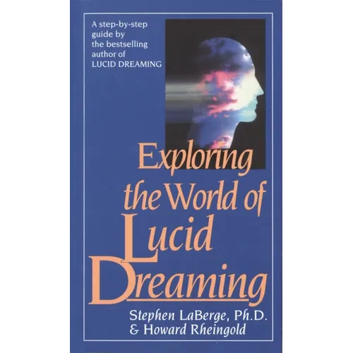 Exploring the World of Lucid Dreaming - Mass Market Paperbound