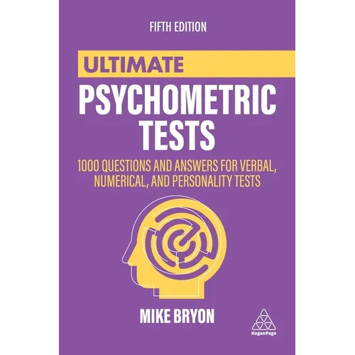 Ultimate Psychometric Tests: 1000 Questions and Answers for Verbal, Numerical, and Personality Tests - Paperback