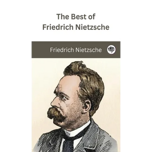 The Best of Friedrich Nietzsche - Hardcover
