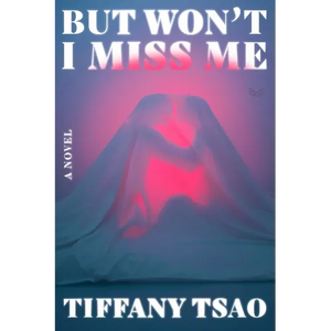 But Won't I Miss Me - Hardcover