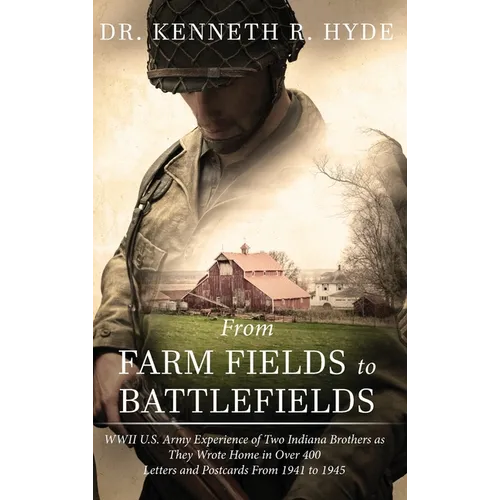 From Farm Fields to Battlefields - Hardcover