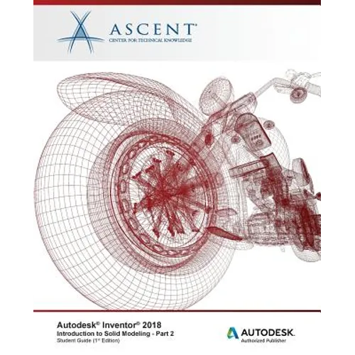 Autodesk Inventor 2018 Introduction to Solid Modeling - Part 2: Autodesk Authorized Publisher - Paperback