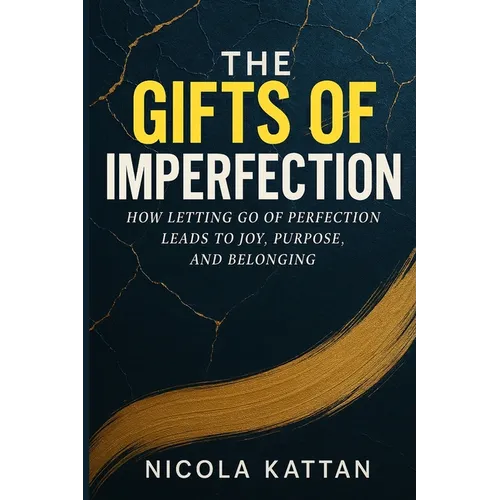 The Gifts of Imperfection: How Letting Go of Perfection Leads to Joy, Purpose, and Belonging - Paperback