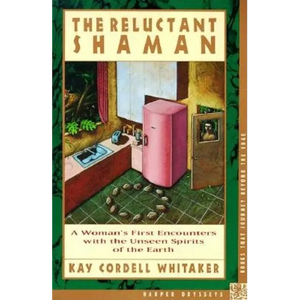 The Reluctant Shaman: A Woman's First Encounters with the Unseen Spirits of the Earth - Paperback
