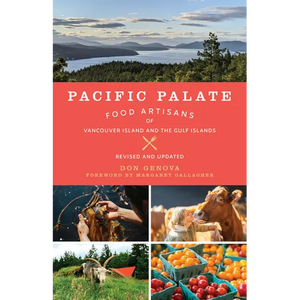 Pacific Palate: Food Artisans of Vancouver Island and the Gulf Islands - Paperback