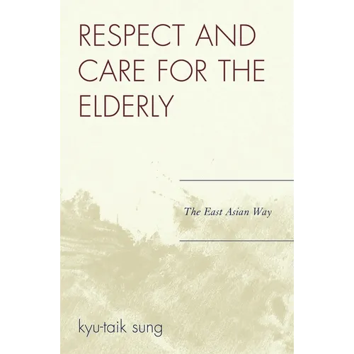 Respect and Care for the Elderly: The East Asian Way - Paperback